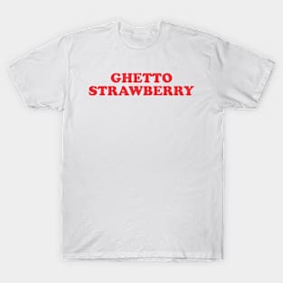 GHETTO STRAWBERRY T-Shirt